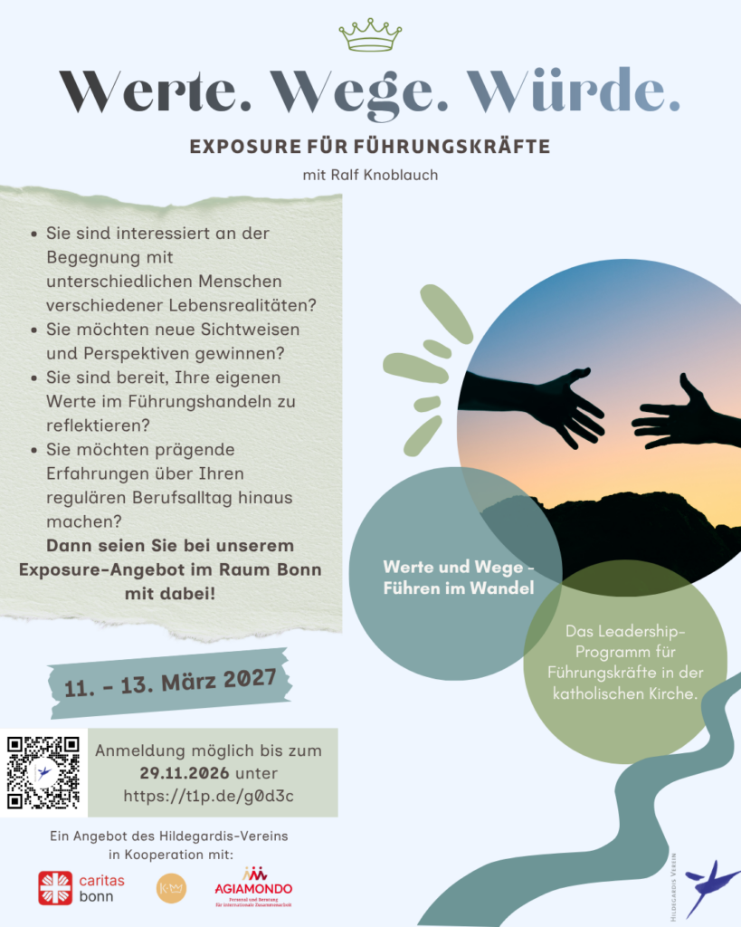 Auf dem Flyer steht der Name des Angebots: "Werte. Wege. Würde. Exposure für Führungkräfte mit Ralf Knoblauch." Links steht: Sie sind interessiert an der Begegnung mit unterschiedlichen Menschen verschiedener Lebensrealitäten? Sie möchten neue Sichtweisen und Perspektiven gewinnen? Sie sind bereit, Ihre eigenen Werte im Führungshandeln zu reflektieren? Sie möchten prägende Erfahrungen über Ihren regulären Berufsalltag hinaus machen? Dann seien Sie bei unserem Exposure-Angebot im Raum Bonn mit dabei! Darunter befindet sich der Anmeldelink: https://t1p.de/g0d3c Anmeldungen werden bis 29.11.2026 entgegen genommen. Rechts sieht man das Logo des Projekts. In einem Kreis steht "Werte und Wege. Führen im Wandel" und in einem Kreis steht "Das Leadership-Programm für Führungskröfte in der katholischen Kirche". in einem dritten Kreis sieht man zwei Hände vor einem Sonnenaufgang, die sich nacheinander ausstrecken.